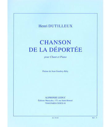 DUTILLEUX HENRI - CHANSON DE LA DEPORTEE - CHANT PIANO