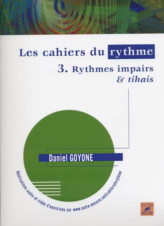 Les Cahiers Du Rythme Vol.3 Rythmes Impairs Et Tihais - Goyone