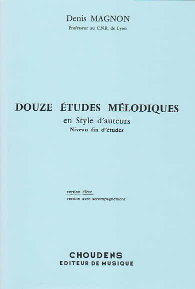 MAGNON D. - 12 ETUDES MELODIQUES - FIN D'ETUDES - ELEVE