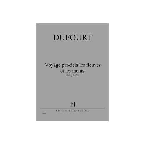 Dufourt - Voyage PAR-delê Les Fleuves... - Orchestre
