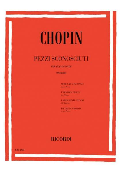 CHOPIN F. - PEZZI SCONOSCIUTI PER PIANOFORTE - PIANO