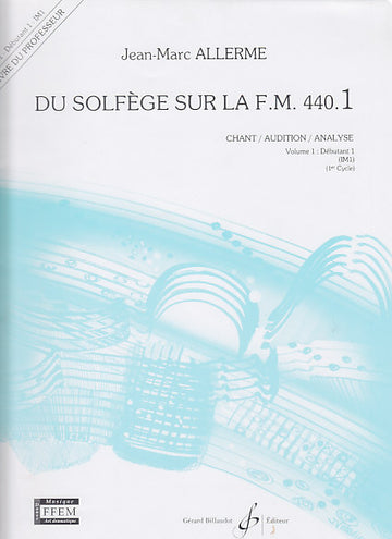 Allerme JEAN-marc - Du Solfege Sur La FM 440.1 Chant / Audition / Analyse (prof.)