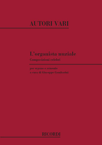 ORGANISTA NUZIALE COMPOSIZIONI CELEBRI PER ORGANO O ARMONI - ORGUE