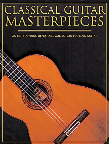 CLASSICAL GUITAR MASTERPIECES - CLASSICAL GUITAR