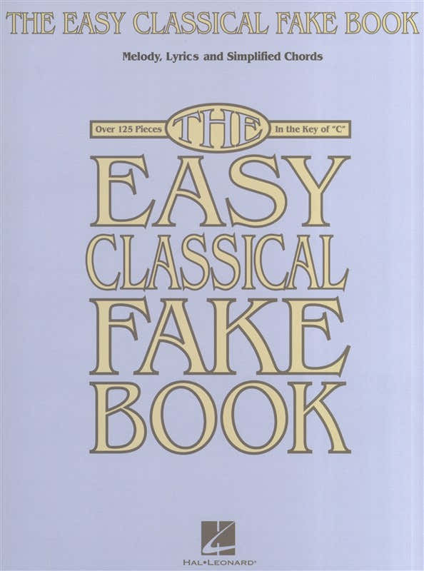 The Easy Classical Fake Book Melody Lyrics And Simplified Chords - All Instruments