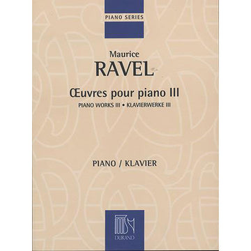 RAVEL - OEUVRES POUR PIANO VOLUME III