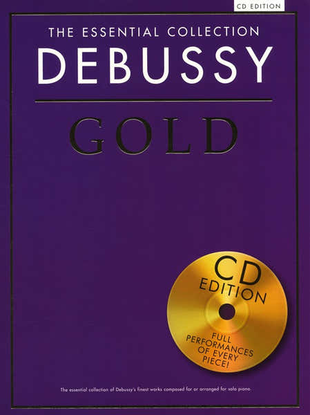 DEBUSSY - THE ESSENTIAL COLLECTION - DEBUSSY GOLD - PIANO SOLO