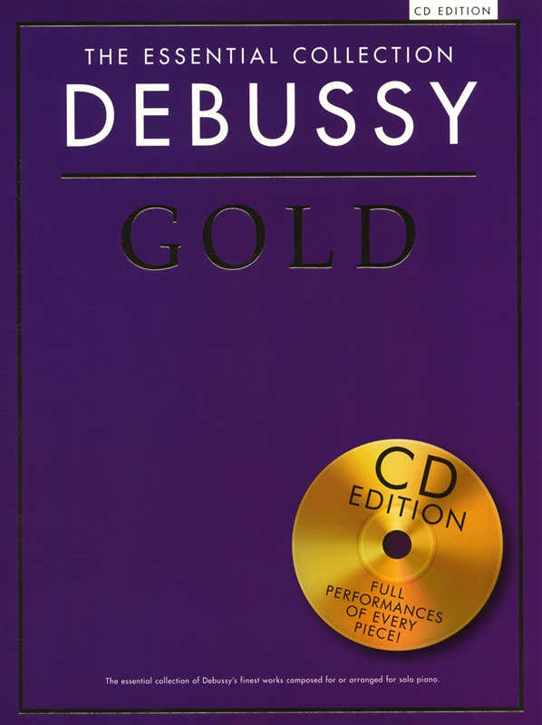 DEBUSSY - THE ESSENTIAL COLLECTION - DEBUSSY GOLD - PIANO SOLO