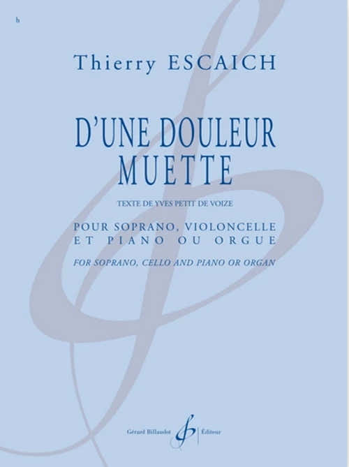 Escaich Thierry - D'Une Douleur Muette - Soprano Violoncelle & Piano