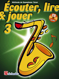 Écouter Lire Et Jouer Vol.3 Saxofone Soprano Ou Tenor