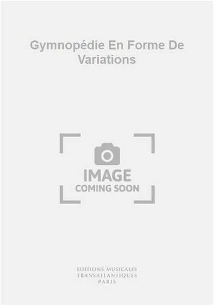 Gymnopédie En Forme De Variations