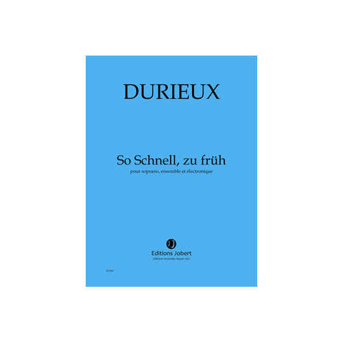 Durieux - So Schnell... - Soprano Ensemble Et Électronique