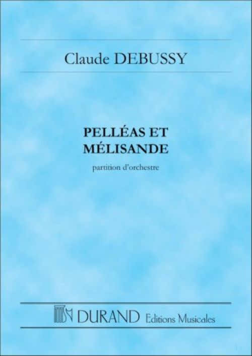 Debussy - Pelleas et Melisande - Conducteur