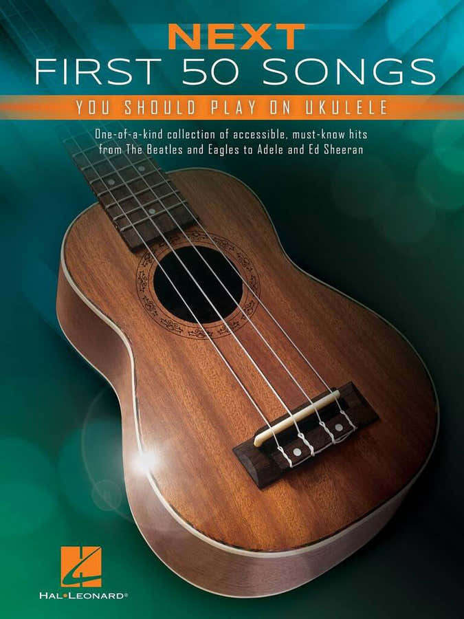 Next First 50 Songs You Should Play - Ukulele