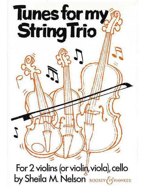NELSON SHEILA M. - TUNES FOR MY STRING TRIO - 2 VIOLINS AND CELLO