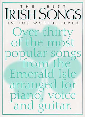 IRISH SONGS BEST IN THE WORLD... EVER - PVG