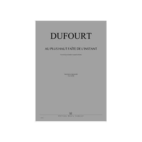 Dufourt - Au Plus Haut Faite .... - Hautbois et Orchestre