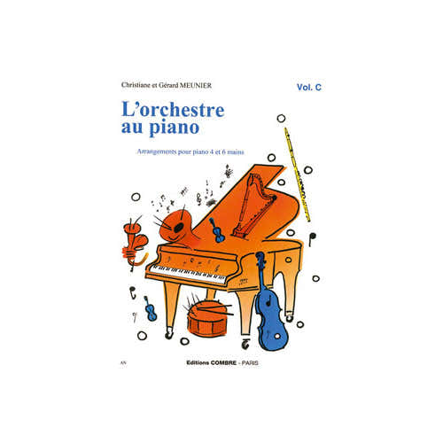 MEUNIER CHRISTIANE / MEUNIER GERARD - L'ORCHESTRE AU PIANO VOL.C - PIANO A 4 OU 6 MAINS
