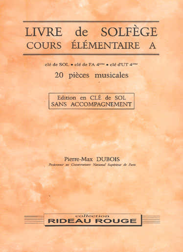 DUBOIS PIERRE MAX - LIVRE DE SOLFEGE EN CLE DE SOL SANS PIANO ELEMENTAIRE A