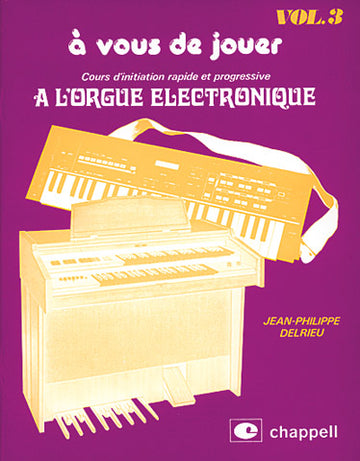 DELRIEU J.P. - Curso de iniciação rápido e progressivo ao órgão eletrónico VOL.3