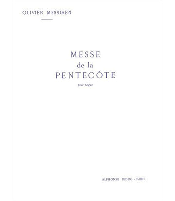 MESSIAEN O. - MESSE DE LA PENTECOTE - ORGUE