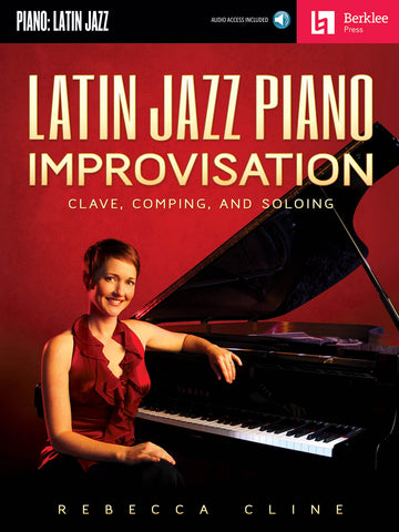 Cline Rebecca Berklee Latin Jazz Piano Improvisation + Audio En Ligne - Piano Solo