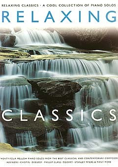 RELAXING CLASSICS A COOL COLLECTION OF PIANO SOLOS - VOL 1 - piano a solo