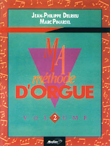 DELRIEU J.P. PINARDEL M. - MA METHODE D'ORGUE VOL. 2 - ORGUE
