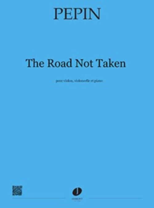 Pepin - The Road Not Taken - Violon Violoncelle Et Piano