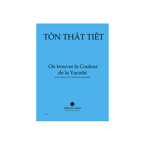 Tonthattiet - Où Trouver La Couleur.... - 12 Voix Mixtes et Ensemble