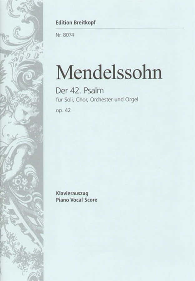 MENDELSSOHN BARTHOLDY F. - PSAUME 42 OP. 42 - CHANT CHOEUR PIANO