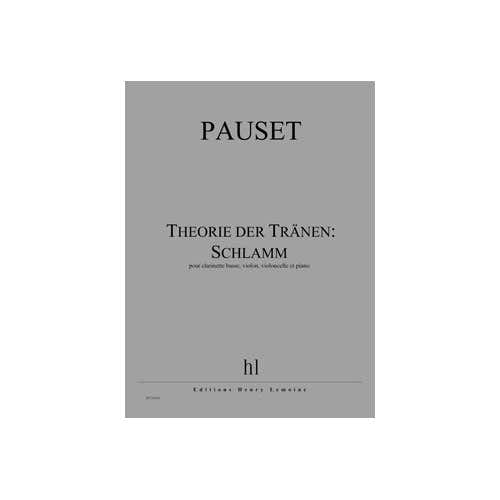 Pauset - Theorie Der Tranen: Schlamm - Clarinette Basse Violon Violoncelle Et Piano