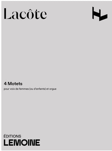 Lacote - Motets (4) - Voix De Femmes (ou D'enfants) et Orgue