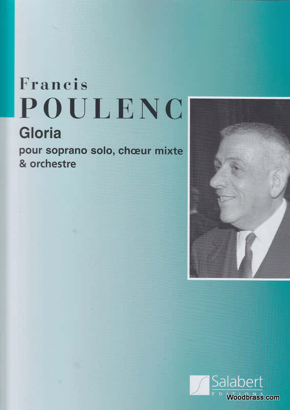 POULENC F. - GLORIA POUR SOPRANO SOLO CHOEUR MIXTE ET ORCHESTRE