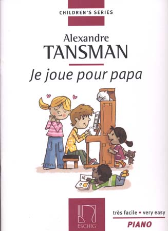 Tansman - Je Joue Pour Papa
