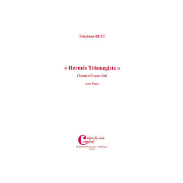 Blet Stephane - Sonate N°8 Op.2 Hermes Trimegiste (FAC-simile) - Piano