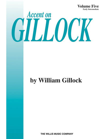GILLOCK W. - ACCENT ON GILLOCK VOL.5 - PIANO