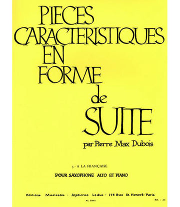 Dubois P. M. - Pieces Caracteristiques En Forme De Suite N°3 A La Francaise - Sax Alto & Piano