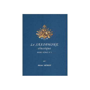 Meriot Michel - Le Saxophone Classique - Hors Serie N°1 - Saxophone et Piano