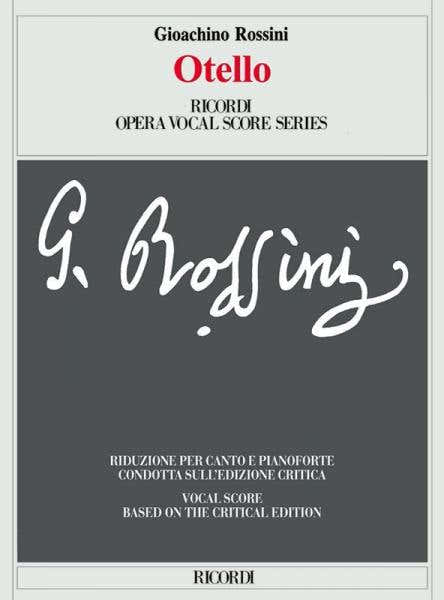 ROSSINI G. - OTELLO OSSIA IL MORO DI VENEZIA - CHANT ET PIANO