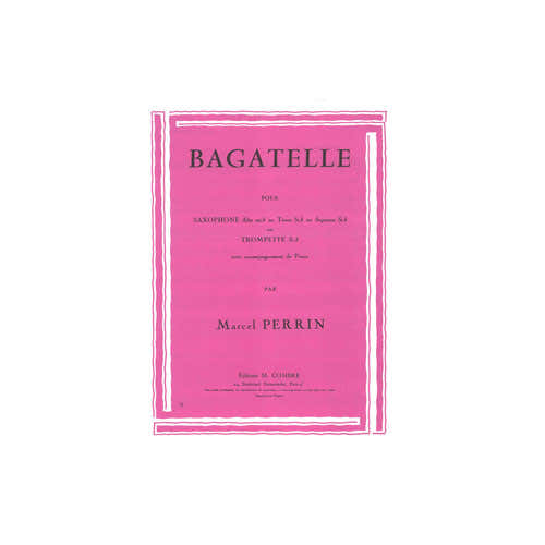 PERRIN MARCEL - BAGATELLE - SAXOPHONE OU TROMPETTE ET PIANO