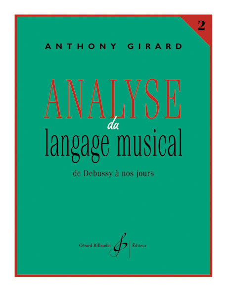Billaudot Girard Anthony - Analyse Du Langage Musical Vol.2 : De Debussy A Nos Jours