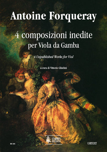 Forqueray Antoine - 4 Unpublished Works - Viol