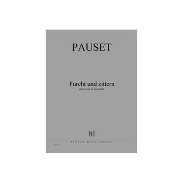 PAUSET BRICE - FURCHT UND ZITTERN - VOIX ET ENSEMBLE