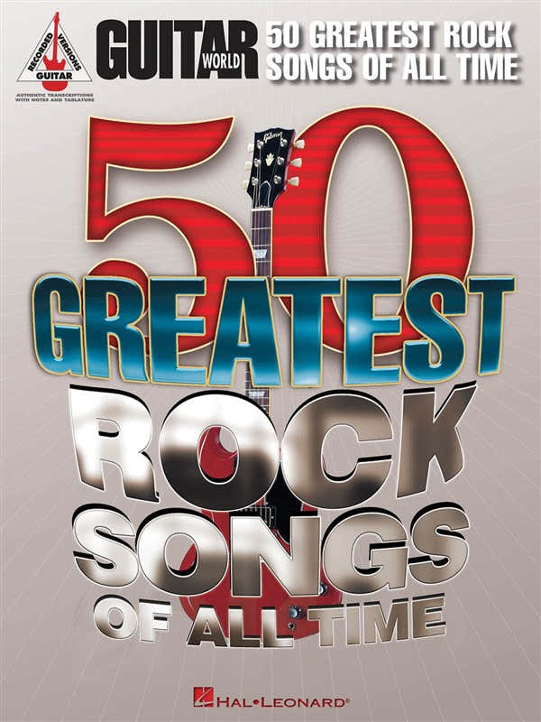 GUITAR WORLD 50 GREATEST ROCK SONGS OF ALL TIME GRV GUITAR - GUITAR TAB