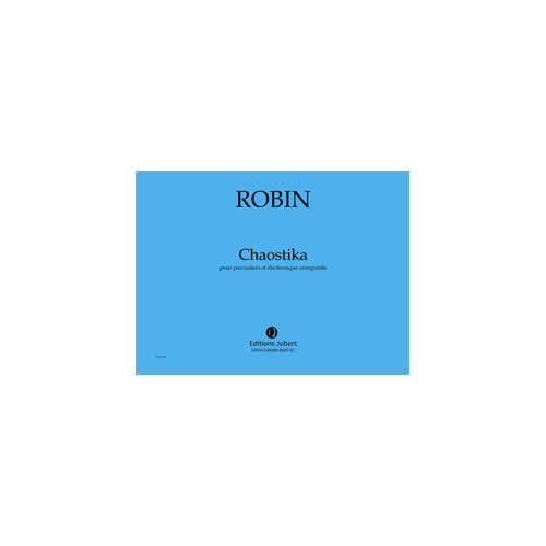 Robin - Chaostika - Percussion et Électronique Enregistrée