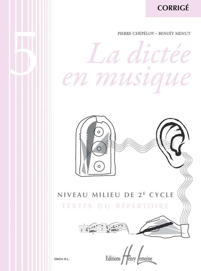 CHEPELOV P./ MENUT B. - LA DICTEE EN MUSIQUE VOL.5 - CORRIGE
