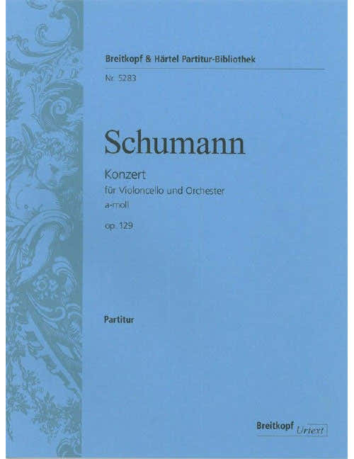 Schumann - Violoncello Concerto In A Minor Op. 129