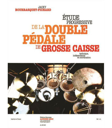 Bourbasquet Jacky - Etude Progressive De La Double Pedale De Grosse Caisse