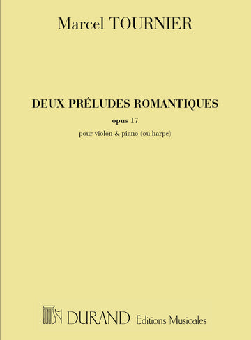 TOURNIER M. - DEUX PRELUDES ROMANTIQUES OPUS 17 - VIOLON ET PIANO